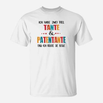 Lustiges Tante & Patentante T-Shirt mit Ich habe zwei Titel”-Design - Seseable