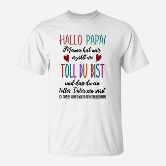 Lustiges Vatertags-T-Shirt Hallo Papa! Mama sagt, du bist toll - Seseable