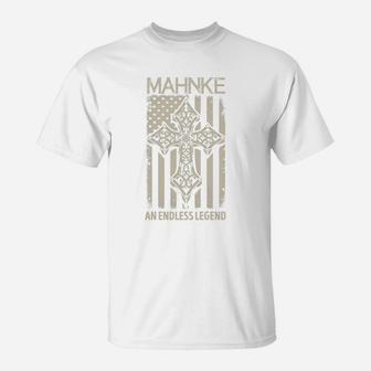 Mahnke An Endless Legend Name Shirts T-Shirt - Seseable
