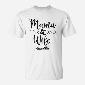 Mama And Wife Blessed Wife T-Shirt - Seseable