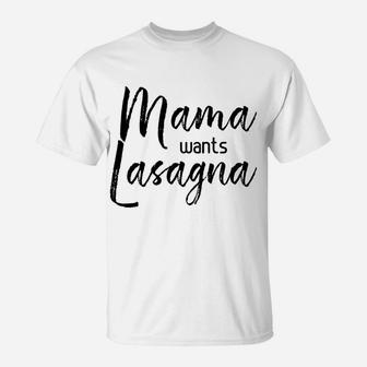 Mama Wants Lasagna Awesome Lasagna Day Gif T-Shirt | Seseable UK