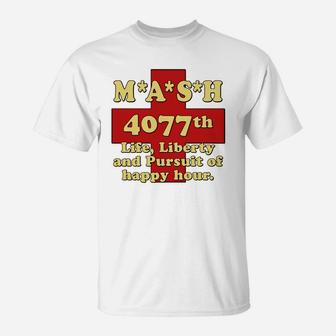 Mash Life Liberty And The Pursuit Of Happy Hour T-shirt T-Shirt - Seseable