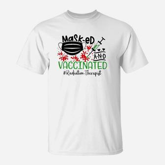Masked And Vaccinated Radiation Therapist T-Shirt - Seseable