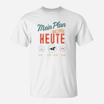 Mein Plan Für Heute Horse T-Shirt - Seseable