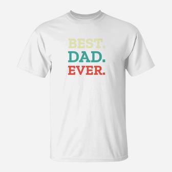 Mens Best Dad Ever Fathers Day Best Dad Ever Premium T-Shirt - Seseable