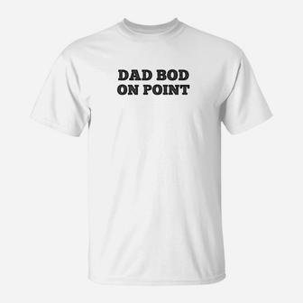 Mens Dad Bod On Point Funny T-Shirt - Seseable
