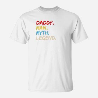 Mens Daddy Man Myth Legend Gift For Father Dad Papa T-Shirt - Seseable