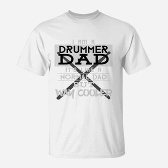 Mens Drummer Dad But Way Cooler Funny Fathers Day Gift T-Shirt - Seseable