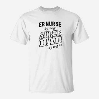 Mens Er Nurse By Day Superdad By Night Dad Gift Men T-Shirt - Seseable