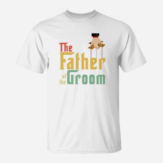 Mens Great The Father Of The Groom Gifts Men Shirts T-Shirt | Seseable UK