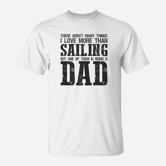 Mens I Love Being A Sailing Dad Funny Fathers Day Gift T-Shirt - Seseable