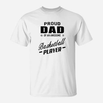 Mens Proud Dad Of An Awesome Basketball Player For Men T-Shirt - Seseable