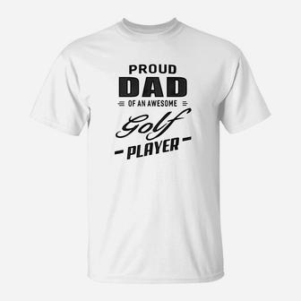 Mens Proud Dad Of An Awesome Golf Player For Men T-Shirt - Seseable