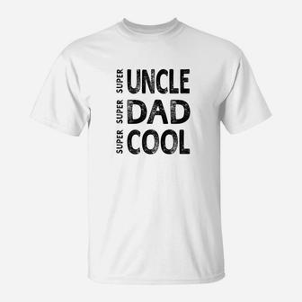 Mens Relative Gift Super Uncle Super Dad Super Cool Men T-Shirt - Seseable