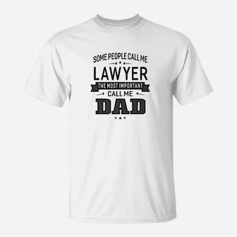 Mens Some Call Me Lawyer The Important Call Me Dad Men T-Shirt - Seseable