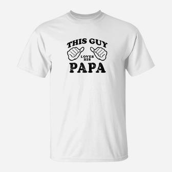 Mens This Guy Love His Papa Fathers Day Gift Men T-Shirt - Seseable