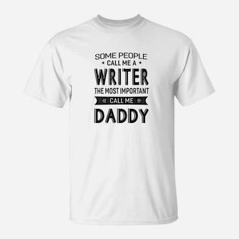 Mens Writer The Most Important Call Me Daddy Dad Gift Men T-Shirt - Seseable