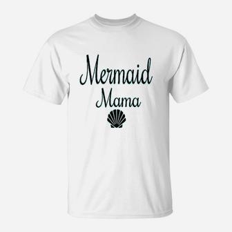 Mermaid Mama Mother Of Mermaids Interesting Gift For Mom T-Shirt | Seseable UK