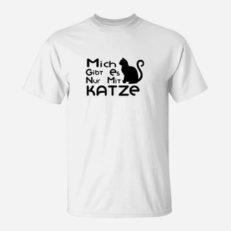 Mich Gibt Es Nur Mit Katze T-Shirt - Seseable