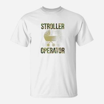 Military Dad Shirt Stroller Operator First Time Father T-Shirt - Seseable