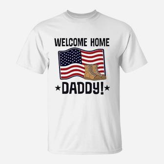 Military Daddy Welcome Home, best christmas gifts for dad T-Shirt - Seseable