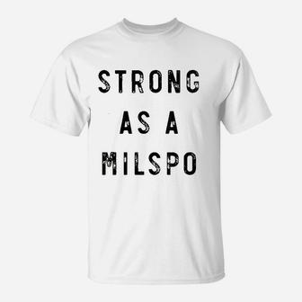 Military Spouse Wife Mom Strong As A Milspo T-Shirt - Seseable