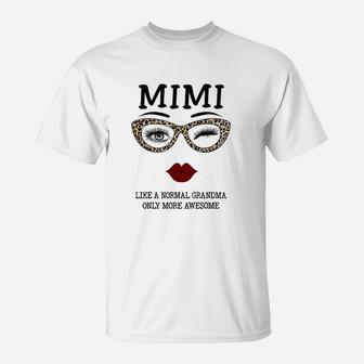 Mimi Like A Normal Grandma Only More Awesome Eyes And Lip T-Shirt - Seseable