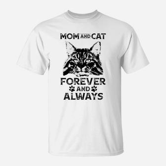 Mom and Cat Forever and Always, Mom Gifts, Mother's day gift T-Shirt - Seseable