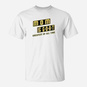 Mom Is Goat Greatest Mothers Day Gift Of All Time T-Shirt - Seseable