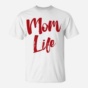 Mom Life Funny Gifts For Moms Mother Gift Mama T-Shirt - Seseable