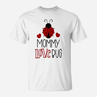 Mommy Love Bug Ladybug Valentines Day T-Shirt - Seseable