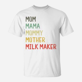 Mommy Mom Mama Mommy Mother Milk Maker T-Shirt | Seseable UK