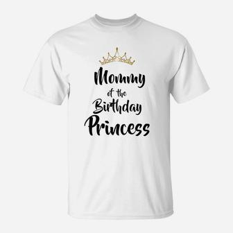 Mommy Of The Birthday Princess Matching Family T-Shirt - Seseable