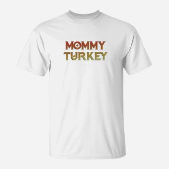 Mommy Turkey Thanksgiving T-Shirt - Seseable