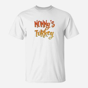 Mommys Turkey Thanksgiving T-Shirt - Seseable