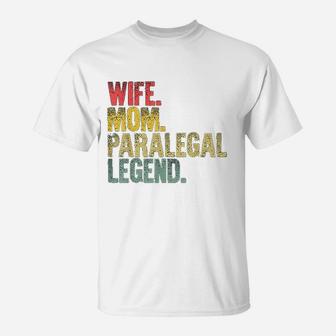 Mother Women Funny Gift Wife Mom Paralegal Legend T-Shirt - Seseable