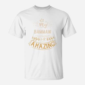 My Bammaw Is Amazing Happy Mothers Day Quote Great Women Family Gift T-Shirt - Seseable