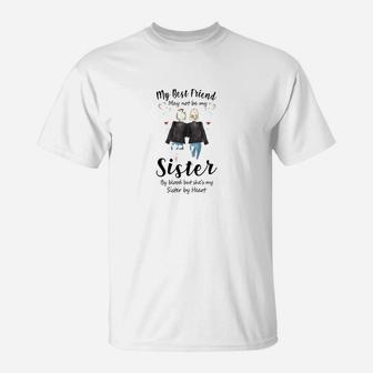My Best Friend May Not Be My Sister, best friend gifts T-Shirt - Seseable