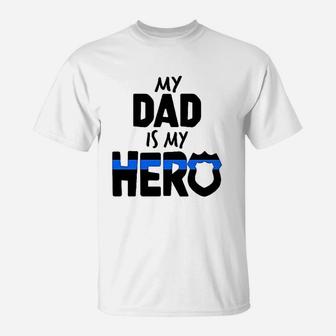 My Dad Is My Hero Police Officer Family T-Shirt - Seseable