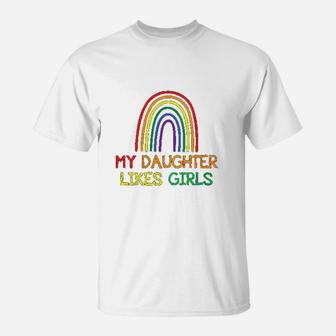 My Daughter Likes Girls Proud Mom Gay Pride Lgbt T-Shirt - Seseable