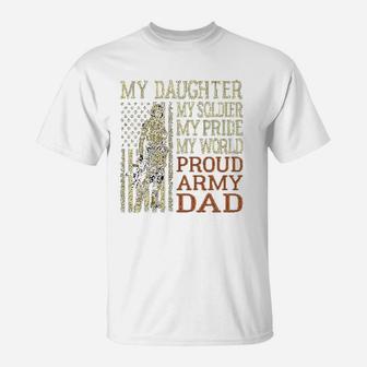 My Daughter My Soldier Hero Proud Army Dad T-Shirt - Seseable