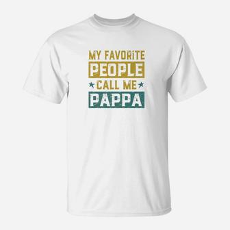 My Favorite People Call Me Pappa Fathers Day Men Gift Premium T-Shirt - Seseable