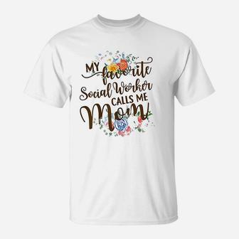 My Favorite Social Worker Calls Me Mom T-Shirt - Seseable