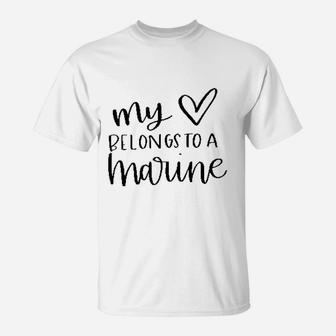 My Heart Belongs To A Marine T-Shirt - Seseable