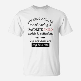 My Kids Accuse Me Of Having A Favorite Child Mothers Gift T-Shirt - Seseable
