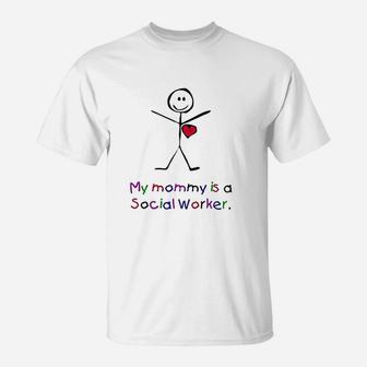 My Mommy Is A Social Worker T-Shirt - Seseable