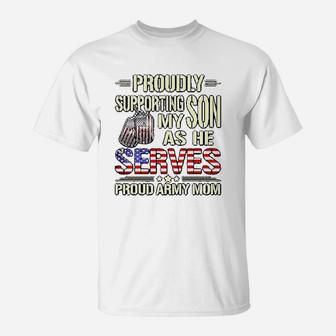My Son As He Serves Military Proud Army Mom Gift T-Shirt - Seseable