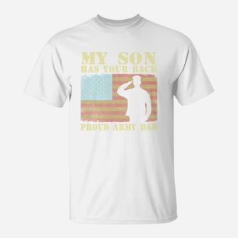 My Son Has Your Back Proud Army Dad T-Shirt - Seseable