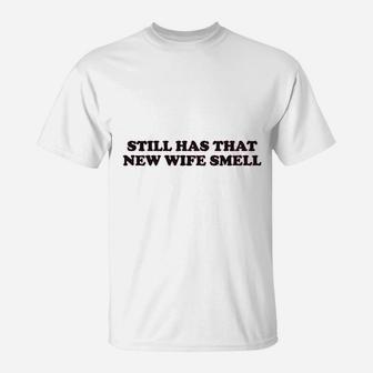 New Wife Smell Funny Valentines Day Anniversary Wedding Honeymoon T-Shirt - Seseable