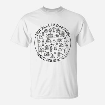 Not All Classroom Have Four Walls Homeschool Unschooling T-Shirt - Seseable
